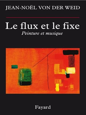 cover image of Le flux et le fixe